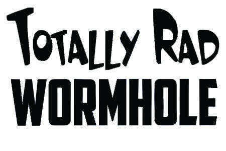 Totally Rad Wormhole